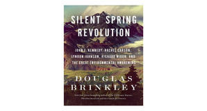 (Download Now) [PDF/BOOK] Silent Spring Revolution: John F. Kennedy, Rachel Carson, Lyndon Johnson,  - 