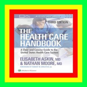 [Doc] The Health Care Handbook A Clear and Concise Guide to the United States Health Care System (D - 