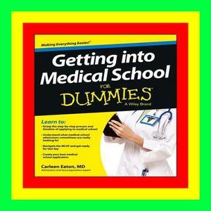 [DOWNLOAD^^][PDF] Getting into Medical School For Dummies Read #book ePub by Carleen Eaton - 