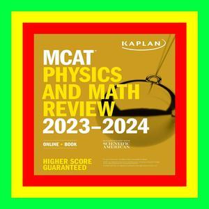 Read Online MCAT Physics and Math Review 2023-2024 Online + Book (Kaplan Test Prep) (READ-PDF!) by  - 