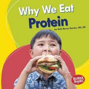 READ [PDF] Why We Eat Protein (Bumba Books Â® â€• Nutrition Matters) Read PDF - 