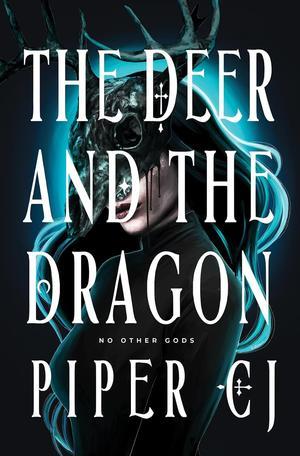 (Download) The Deer and the Dragon (No Other Gods, #1) by Piper C.J. *Full Access - 