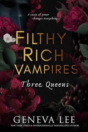(Read It) Three Queens (Filthy Rich Vampires, #3) by Geneva Lee *Full Access - 