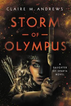 (Download It) Storm of Olympus (Daughter of Sparta, #3) by Claire M. Andrews *Full Page - 