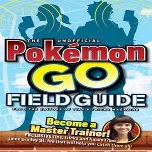 [PDF] eBOOK Read The Unofficial Pokemon Go Field Guide [READ] - 