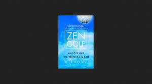 (Download [PDF]) Zen Golf: Mastering the Mental Game *eBooks - 