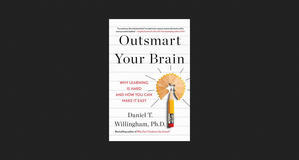(Get Now) Outsmart Your Brain: Why Learning is Hard and How You Can Make It Easy *eBooks - 