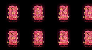 (Read) Download Such a Bad Influence by : (Olivia Muenter) - 