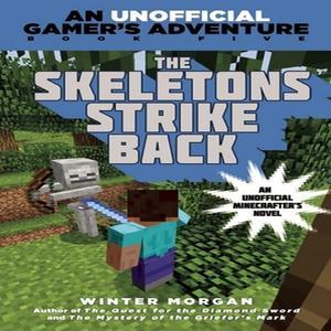 [PDF READ ONLINE] The Skeletons Strike Back (An Unofficial Gamer's Adventure  #5) PDF [READ] - 