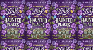 (Read) Download Looking for Love in All the Haunted Places by : (Claire Kann) - 