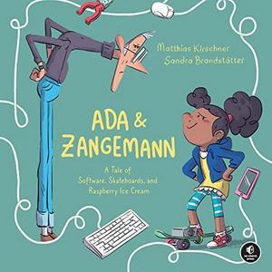 PDFREAD Ada &amp; Zangemann A Tale of Software  Skateboards  and Raspberry Ice Cream PDF [READ] - 