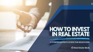 "How to Invest in Real Estate: A Comprehensive Guide for Beginners" - 