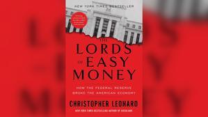 Read PDF Books The Lords of Easy Money: How the Federal Reserve Broke the American Economy - 