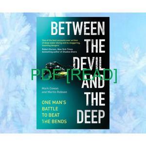 [Read] EBOOK ✏️ [Read] Between the Devil and the Deep One Man's Battle to Beat the Bends Pdf - 