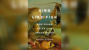 PDF Book Read Sing Like Fish: How Sound Rules Life Under Water - 