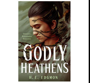 READ NOW Godly Heathens (The Ouroboros, #1) (Author H.E. Edgmon) - 
