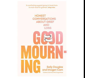 Get PDF Book Good Mourning: Honest conversations about grief and loss (Author Sally Douglas) - 