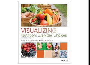 Download [PDF] Visualizing Nutrition: Everyday Choices (Author Mary B. Grosvenor) - 