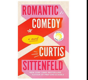 Free To Read Now! Romantic Comedy (Author Curtis Sittenfeld) - 