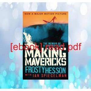 READ? (EBOOK) (Read Pdf!) Making Mavericks The Memoir of a Surfing Legend d00wnl00ad - 