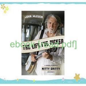 Read EBOOK ☑️ get [pdf] download The Life I've Picked A Banjo Player's Nitty Gri - 