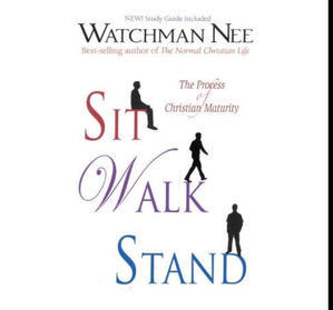 Free To Read Now! Sit, Walk, Stand: The Process of Christian Maturity (Author Watchman Nee) - 