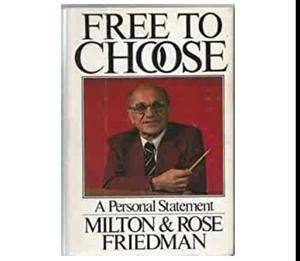 Download [PDF] Free to Choose: A Personal Statement (Author Milton Friedman) - 
