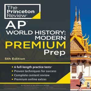READ [PDF] Princeton Review AP World History Modern Premium Prep  5th Edition 6 Practice Tests + Com - 