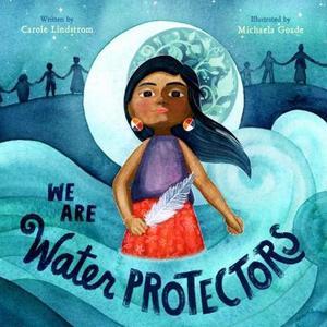 [PDF] eBOOK Read We Are Water Protectors (Caldecott Medal Winner) [PDF] eBOOK Read - 