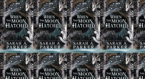 Get PDF Books When the Moon Hatched (Moonfall, #1) by : (Sarah A. Parker) - 