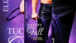 Get Books by Eliza Gayle , Title : Tucker's Fall   (Purgatory Masters, #1) - 