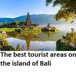 The best tourist areas on the island of Bali - 