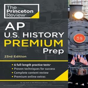 READ [PDF] Princeton Review AP U.S. History Premium Prep  23rd Edition 6 Practice Tests + Complete C - 
