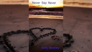 Download Books by Kelly Mooney , Title : Never Say Never - 