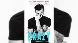 Get Books by Melanie Harlow , Title : Some Sort of Crazy (Happy Crazy Love, #2) - 