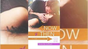 Read Books by Brenda Rothert , Title : Now and Then (Now, #1) - 