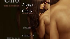 Read Books by Dee Palmer , Title : Always A Choice (Choices Trilogy #2) - 