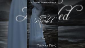 Download Books by Tiffany King , Title : The Ascended (The Saving Angels, #3) - 