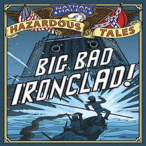 ebook read [pdf] Big Bad Ironclad! (Nathan Haleâ€™s Hazardous Tales  #2) ebook [read pdf] - 
