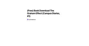 Download The Graham Effect (Campus Diaries, #1) by Elle Kennedy - 