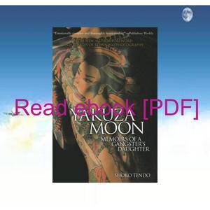 [?READ ?EBOOK?] [Pdf] Download Yakuza Moon Memoirs of a Gangster's Daughter [W O - 