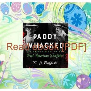 [READ]?Ebook? (P D F File) Paddy Whacked The Untold Story of the Irish American  - 