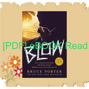 READ EBOOK ?? (P D F File) BLOW How a Small-Town Boy Made $100 Million with the  - 