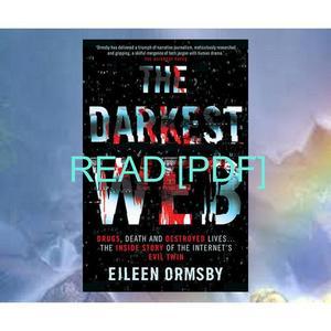 [Ebook] Reading ?? PDF Reader - PDF File The Darkest Web Drugs  Death and Destro - 