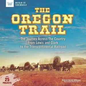 ebook read pdf The Oregon Trail The Journey Across the Country From Lewis and Clark to the Transcont - 