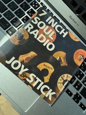 【７INCH SOUL RADIO】 - JOY STICK Web Log