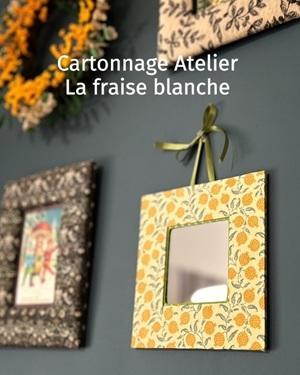 カルトナージュ『ウォールミラー』&#127872; - 　　　　　　埼玉カルトナージュ教室　　　　　　　～Cartonnage Atelier La fraise blanche～　