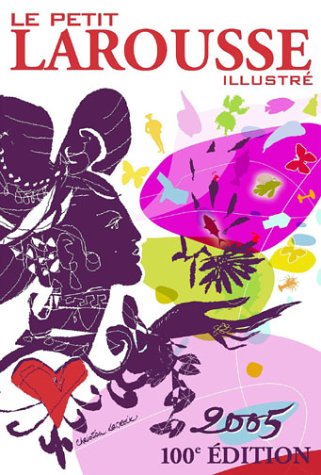 ■プティ・ラルース 100年記念版 Le Petit Larousse 2005, 100e EDITION _a0008105_19323895.jpg