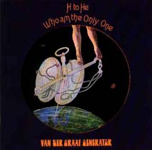 \"H to He, who Am the Only One\"  <Van der Graaf Generator>_b0009391_018584.jpg