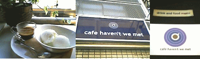 cafe haven\'t we met_b0010246_9521211.gif